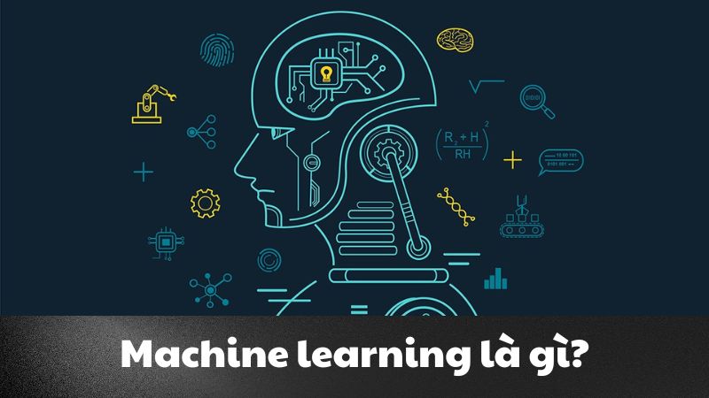 Machine Learning là gì? Khám phá sức mạnh và ứng dụng của ML