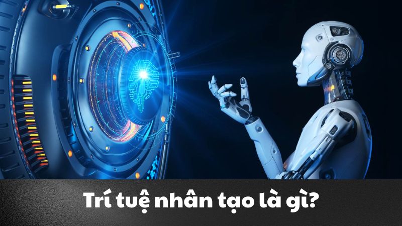Trí tuệ nhân tạo là gì? Xu hướng công nghệ năm 2025