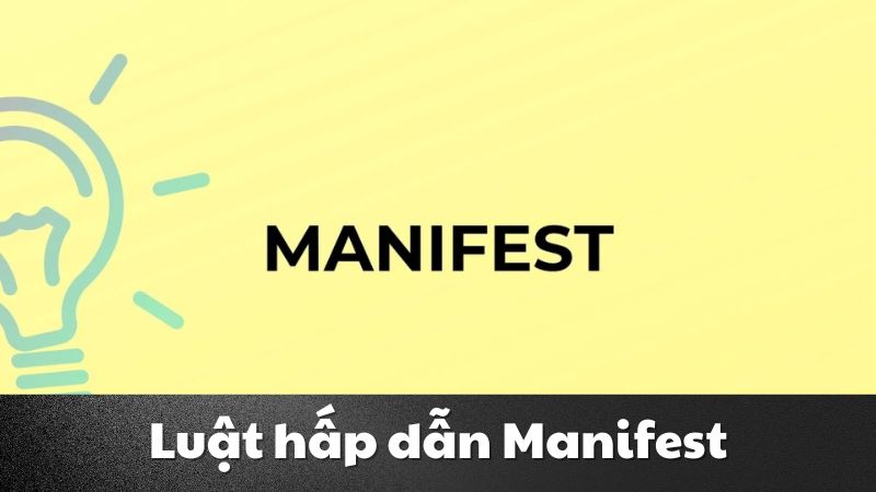 Manifest là gì? Giải nghĩa và cách thực hành hiệu quả