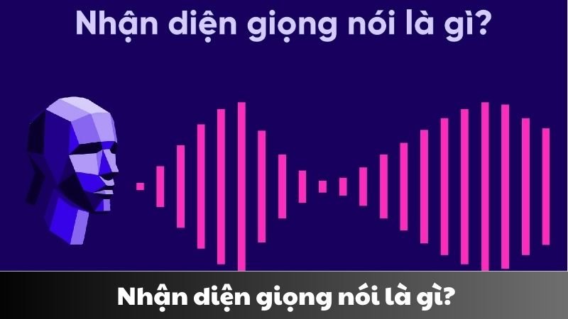 Nhận diện giọng nói là gì 1