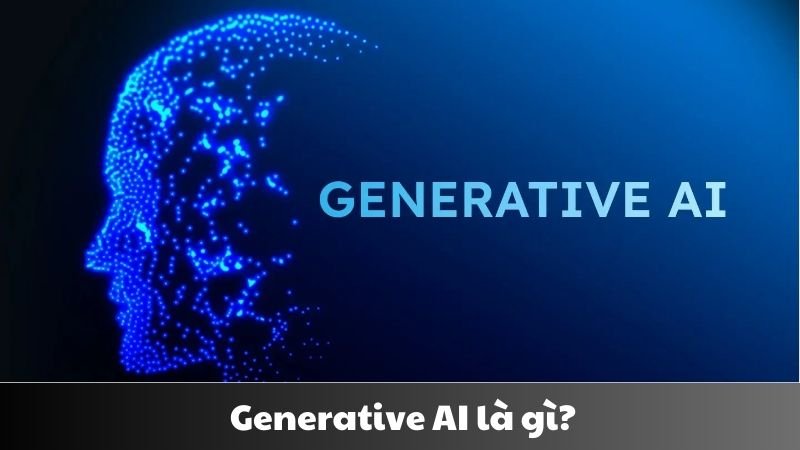 Generative AI là gì 3