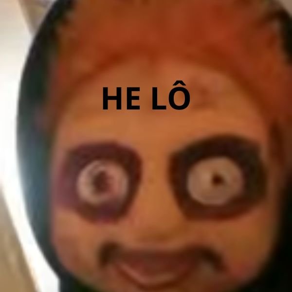 ảnh ma troll he lô