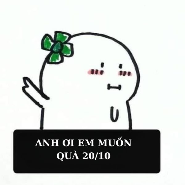 ảnh troll 20.10 em muốn quà