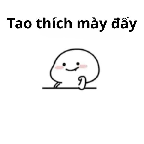 tao thích mày đấy troll