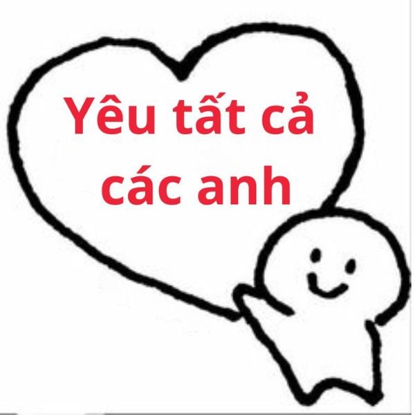 meme tình yêu tất cả các anh